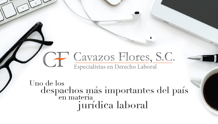 Cavazos Flores, S.C. Especialistas en Derecho Laboral